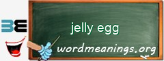 WordMeaning blackboard for jelly egg